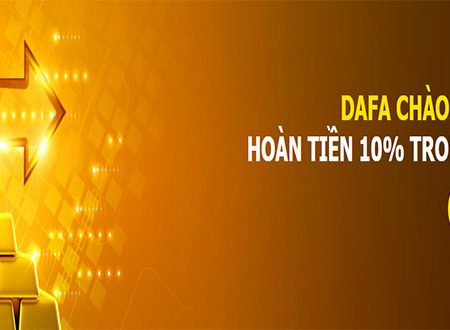 Thưởng chào mừng – Dafabet hoàn tiền 10% trong 7 ngày